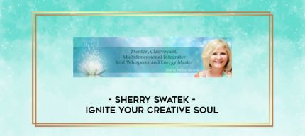 Sherry Swatek - Ignite your Creative Soul digital courses