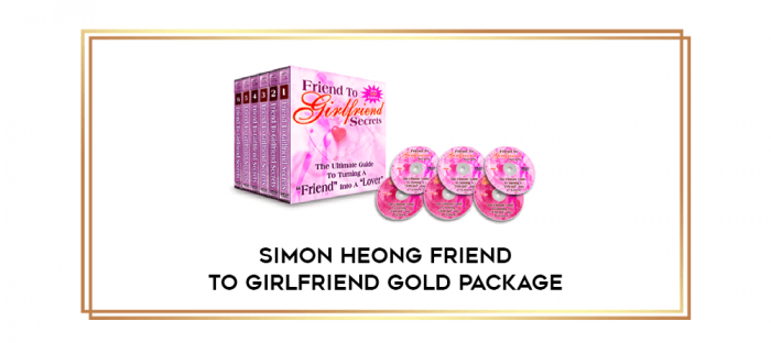 Simon Heong Friend to Girlfriend Gold Package digital courses