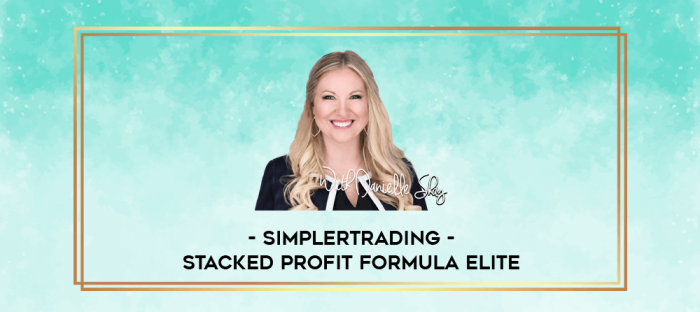 Simplertrading - Stacked Profit Formula Elite digital courses