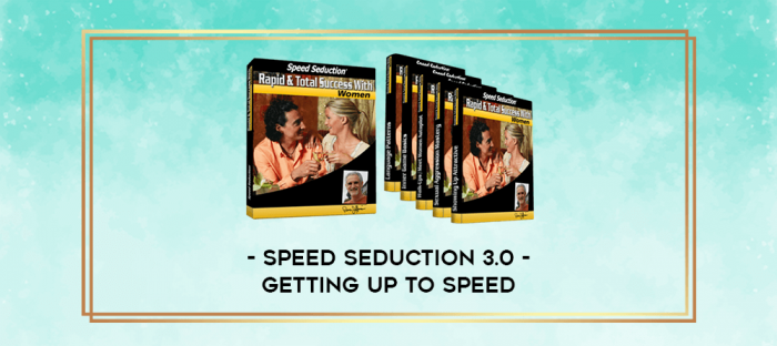Speed Seduction 3.0 - Getting Up To Speed digital courses