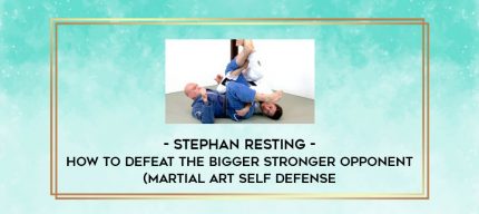 Stephan Resting - How to Defeat the Bigger Stronger Opponent (Martial Art Self Defense digital courses