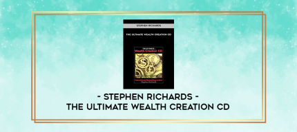 Stephen Richards - The Ultimate Wealth Creation CD digital courses