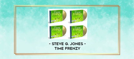 Steve G. Jones - Time Frenzy digital courses