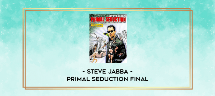 Steve Jabba - Primal Seduction final digital courses