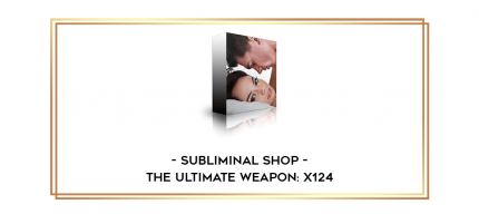 Subliminal Shop - The Ultimate Weapon: X124 digital courses