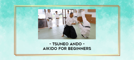 TSUNEO ANDO - AIKIDO FOR BEGINNERS digital courses