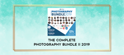 The Complete Photography Bundle II 2019 digital courses
