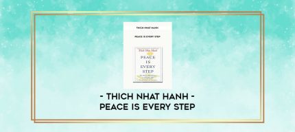 Thich Nhat Hanh - Peace Is Every Step digital courses