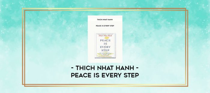 Thich Nhat Hanh - Peace Is Every Step digital courses
