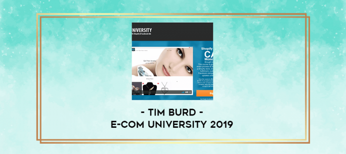 Tim Burd - E-Com University 2019 digital courses
