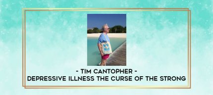 Tim Cantopher - Depressive Illness The Curse of The Strong digital courses