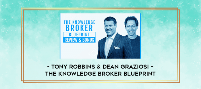 Tony Robbins & Dean Graziosi - The Knowledge Broker Blueprint digital courses