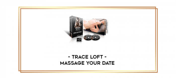 Trace Loft - Massage Your Date digital courses