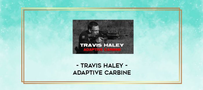 Travis Haley - Adaptive Carbine digital courses