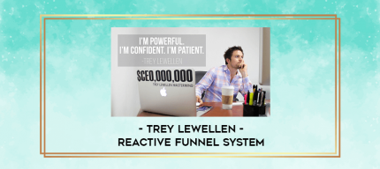 Trey Lewellen - Reactive Funnel System digital courses