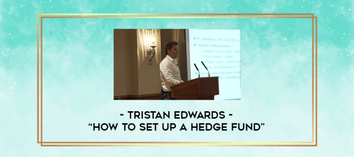 Tristan Edwards: -How To Set Up A Hedge Fund digital courses