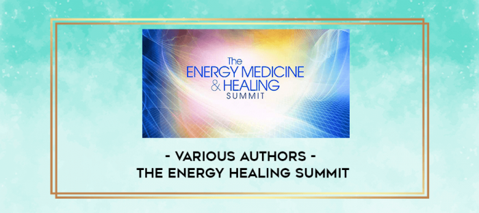 VARIOUS AUTHORS - The Energy Healing Summit digital courses
