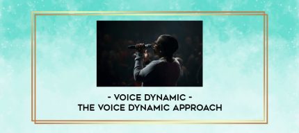 Voice Dynamic - The Voice Dynamic Approach digital courses