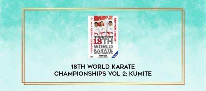 18TH WORLD KARATE CHAMPIONSHIPS VOL 2: KUMITE digital courses