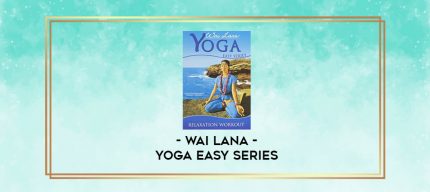 Wai Lana - Yoga Easy Series digital courses