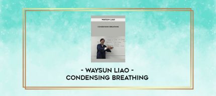 Waysun Liao - Condensing Breathing digital courses