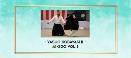YASUO KOBAYASHI - AIKIDO VOL 1 digital courses