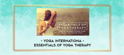 Yoga Internationa - Essentials of Yoga Therapy digital courses