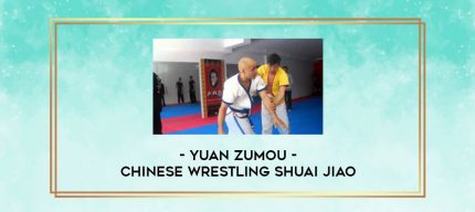 Yuan Zumou - Chinese Wrestling Shuai Jiao digital courses