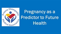 Kendra Gray - Pregnancy as a Predictor to Future Health digital courses