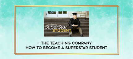 The Teaching Company - How to Become a Superstar Student digital courses