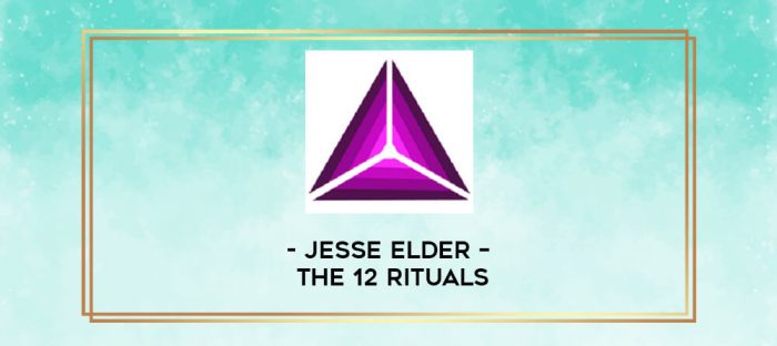 Jesse Elder - The 12 Rituals digital courses
