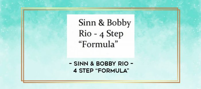 Sinn & Bobby Rio - 4 Step -Formula digital courses