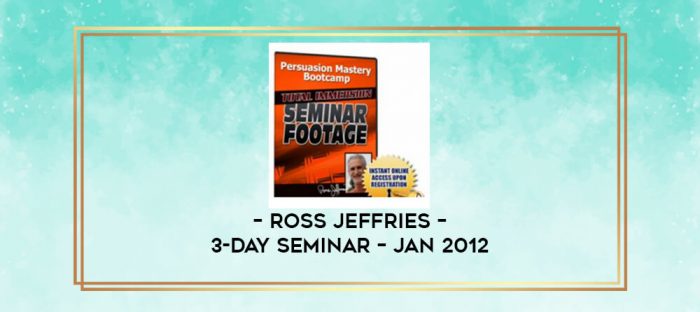 Ross Jeffries - 3-Day Seminar - Jan 2012 digital courses