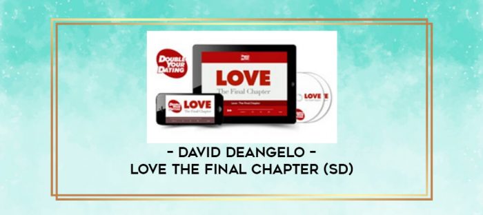 David DeAngelo - Love The Final Chapter (SD) digital courses