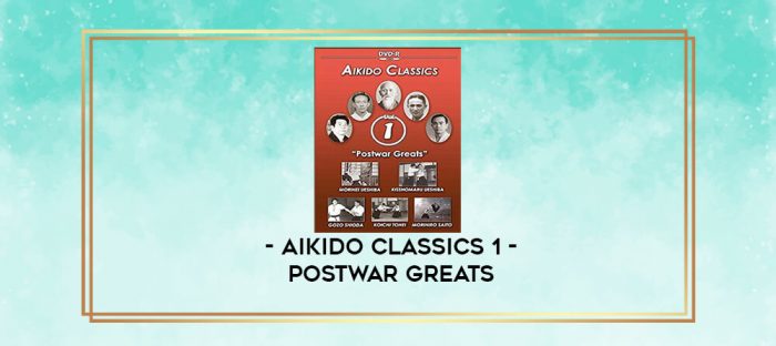 Aikido Classics 1 - Postwar Greats digital courses