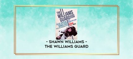 SHAWN WILLIAMS - THE WILLIAMS GUARD digital courses