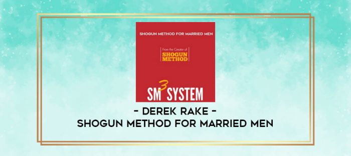 Derek Rake - Shogun Method For Married Men digital courses