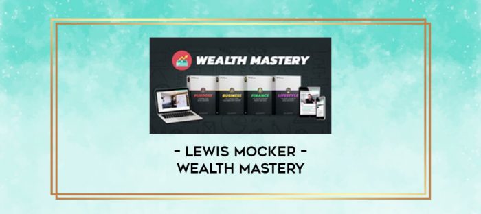 Lewis Mocker - Wealth Mastery digital courses