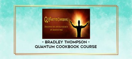 Bradley Thompson - Quantum Cookbook Course digital courses