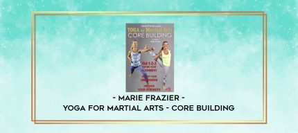 MARIE FRAZIER - YOGA FOR MARTIAL ARTS - CORE BUILDING digital courses