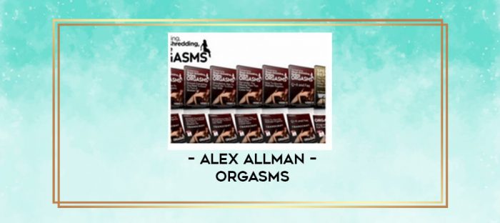 Alex Allman - Orgasms digital courses