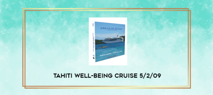 Tahiti Well-Being Cruise 5/2/09 digital courses
