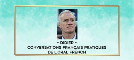 Didier - Conversations Français pratiques de l'oral French digital courses