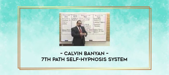Calvin Banyan - 7th Path Self-Hypnosis System digital courses