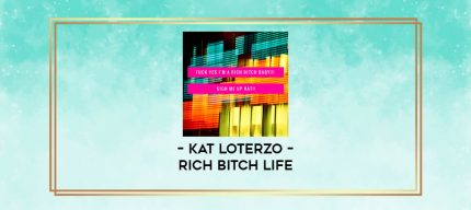 Kat Loterzo - Rich Bitch Life digital courses