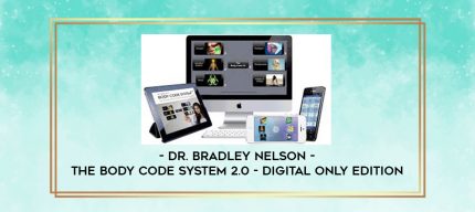 Dr. Bradley Nelson - The Body Code System 2.0 - Digital Only Edition digital courses