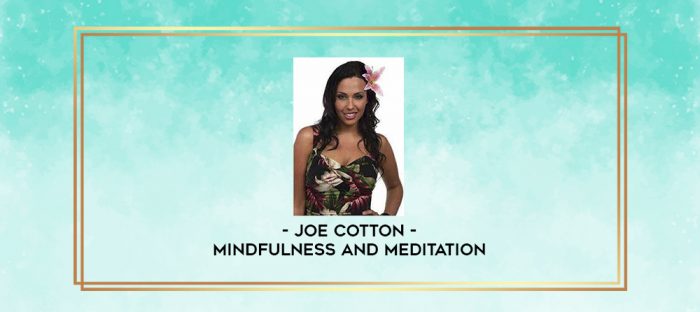 Joe Cotton - Mindfulness and Meditation digital courses