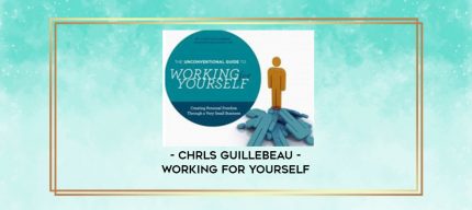 Chrls Guillebeau - Working For Yourself digital courses
