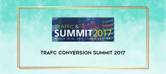 Trafc Conversion Summit 2017 digital courses