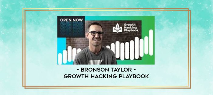 Bronson Taylor - Growth Hacking Playbook digital courses
